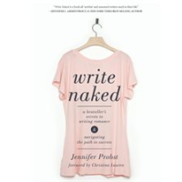 Write_Naked__A_Bestseller_s_Secrets_to_Writing_Romance_and_Navigating_the_Path_to_Success